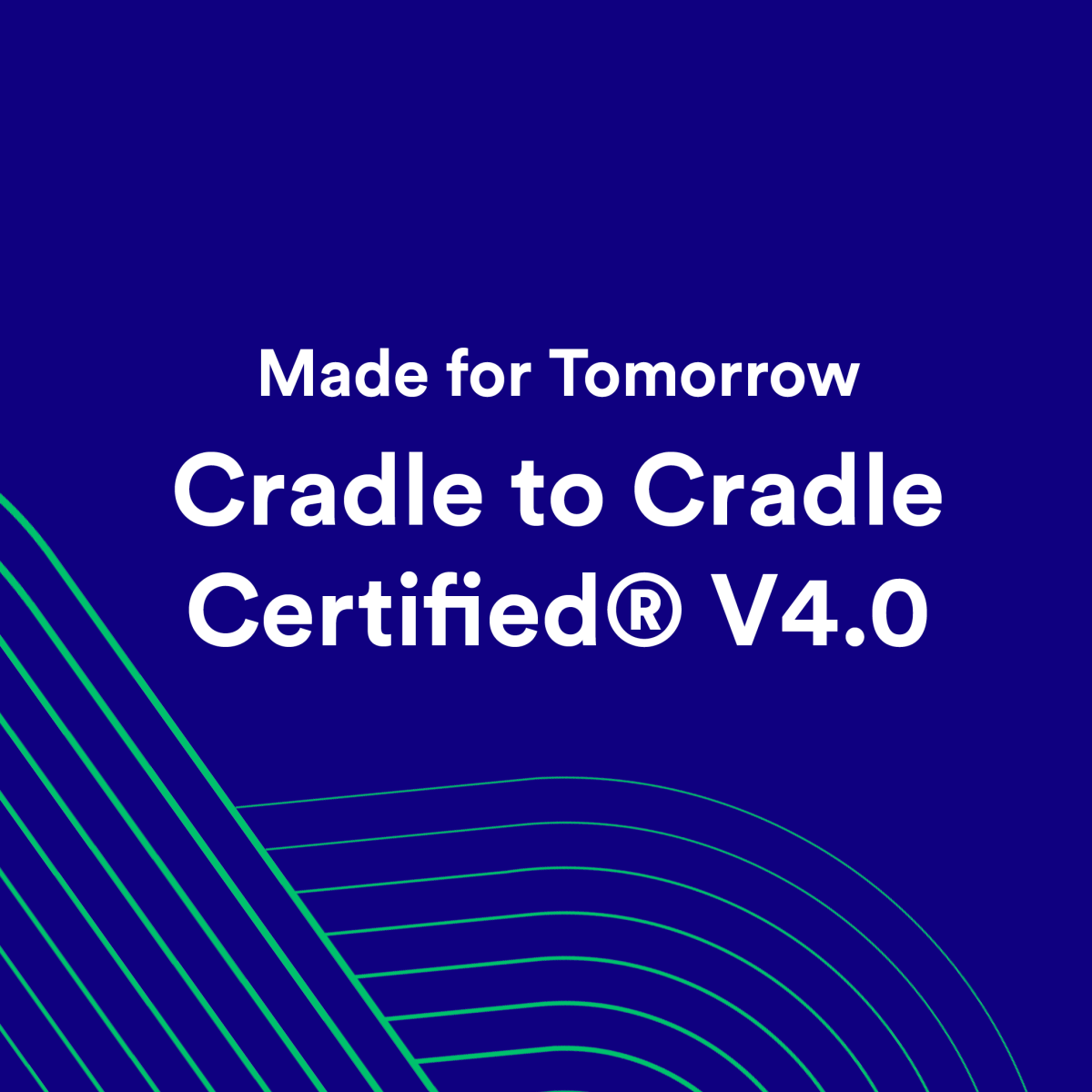 Cradle to Cradle Certified® Product Standard Version 4.0 is here